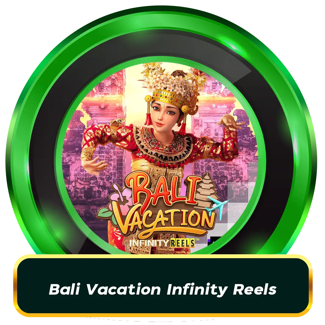 PGSLOT เกม Bali Vacation Infinity Reels
